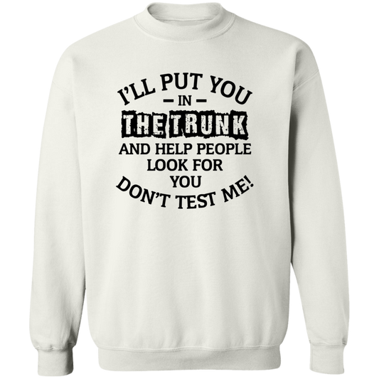 Don't Test Me Sweatshirt